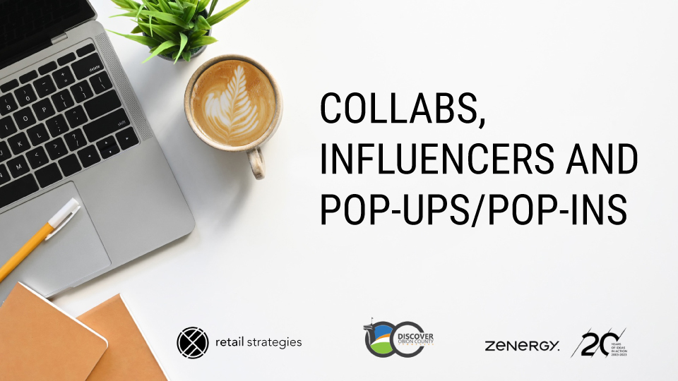 Collabs, Influencers and Pop-ups/Pop-ins